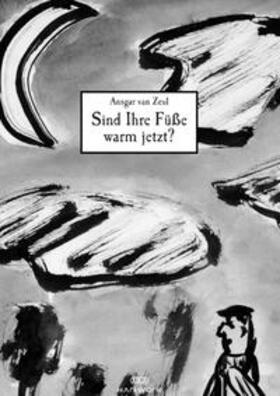 Zeul / Hartmann | Sind Ihre Füsse warm jetzt? | Buch | 978-3-7431-1396-1 | sack.de