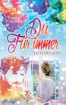 Wagner |  Du. Für immer. | Buch |  Sack Fachmedien