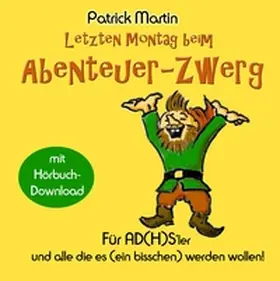 Martin |  Letzten Montag beim Abenteuer-Zwerg | Buch |  Sack Fachmedien