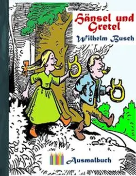 Busch / Rose | Hänsel und Gretel (Ausmalbuch) | Buch | 978-3-7431-1426-5 | www.sack.de