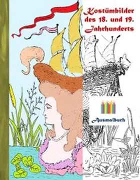 Rose | Kostümbilder des 18. und 19. jahrhunderts (Ausmalbuch) | Buch | 978-3-7431-1440-1 | www.sack.de