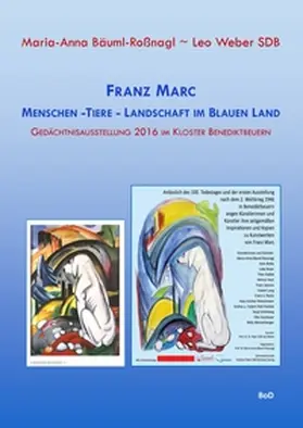 Bäuml-Roßnagl / Weber |  Franz Marc Menschen - Tiere - Landschaft im Blauen Land | Buch |  Sack Fachmedien