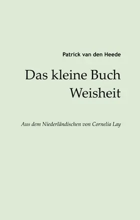 Heede / Lay |  Das kleine Buch Weisheit | eBook | Sack Fachmedien
