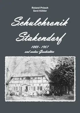 Prösch / Köhler |  Schulchronik Stakendorf | Buch |  Sack Fachmedien