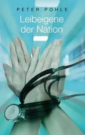 Pohle |  Leibeigene der Nation | Buch |  Sack Fachmedien