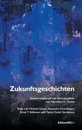 Quant / Kirschbaum / Ballmoor |  Zukunftsgeschichten | eBook | Sack Fachmedien