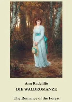Radcliffe / Weber |  Die Waldromanze | Buch |  Sack Fachmedien