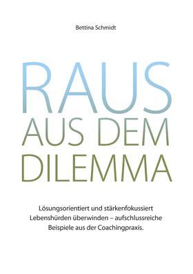 Schmidt | Raus aus dem Dilemma | E-Book | sack.de
