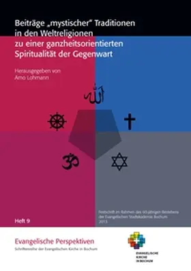Lohmann |  Beiträge "mystischer" Traditionen in den Weltreligionen zu einer ganzheitsorientierten Spiritualität der Gegenwart | Buch |  Sack Fachmedien