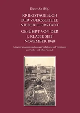 Alt |  Kriegstagebuch der Volksschule Nieder-Florstadt. Geführt von der 1. Klasse seit November 1940 | Buch |  Sack Fachmedien