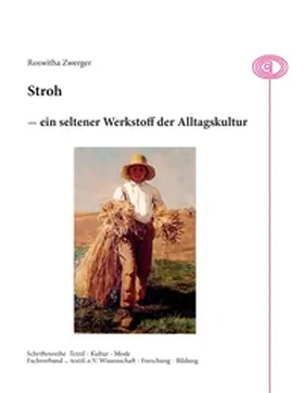 Rusch / Zwerger |  Stroh - ein seltener Werkstoff der Alltagskultur | Buch |  Sack Fachmedien