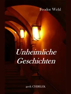 Wehl / Chirlek |  Unheimliche Geschichten | eBook | Sack Fachmedien