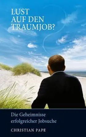 Pape |  Lust auf den Traumjob? | Buch |  Sack Fachmedien