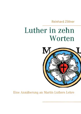Zöllner |  Luther in zehn Worten | eBook | Sack Fachmedien