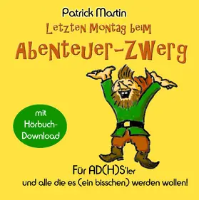 Martin |  Letzten Montag beim Abenteuer-Zwerg | eBook | Sack Fachmedien