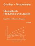 Tempelmeier / Günther |  Übungsbuch Produktion und Logistik | eBook | Sack Fachmedien