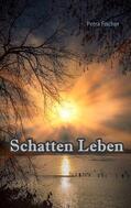 Fischer |  Schatten Leben | eBook | Sack Fachmedien