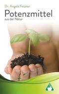 Fetzner |  Potenzmittel aus der Natur | Buch |  Sack Fachmedien