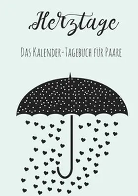 Neuberger / Sonntagsdate |  Herztage: Das Kalender-Tagebuch für Paare | Buch |  Sack Fachmedien