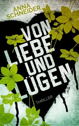 Schneider |  Von Liebe und Lügen | Buch |  Sack Fachmedien
