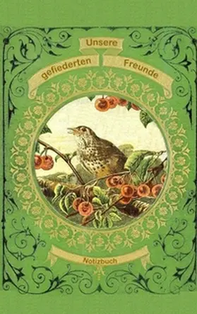 Rose |  Unsere gefiederten Freunde (Notizbuch Vogel) | Buch |  Sack Fachmedien