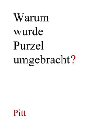 Pitt |  Warum wurde Purzel umgebracht? | Buch |  Sack Fachmedien