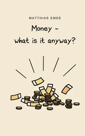Emde |  Money - what is it anyway? | Buch |  Sack Fachmedien
