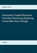 Sauer |  Inductively Coupled Resonant Humidity Monitoring Exploiting Irreversible State Changes | eBook | Sack Fachmedien