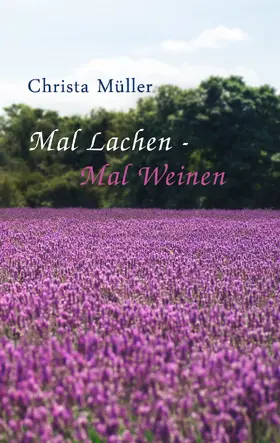 Müller |  Mal Lachen - Mal Weinen | eBook | Sack Fachmedien