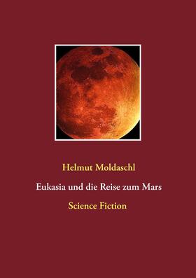 Moldaschl |  Eukasia und die Reise zum Mars | eBook | Sack Fachmedien