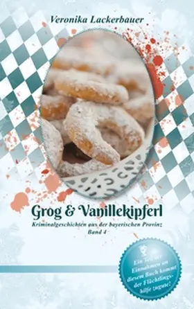 Lackerbauer |  Grog & Vanillekipferl | Buch |  Sack Fachmedien