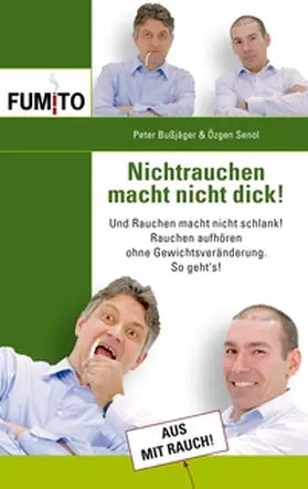 Bußjäger / Senol |  Nichtrauchen macht nicht dick! | Buch |  Sack Fachmedien