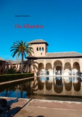 Friedrich |  Die Alhambra | Buch |  Sack Fachmedien
