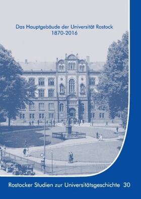Krüger / Münch | Das Hauptgebäude der Universität Rostock 1870-2016 | Buch | 978-3-7431-7464-1 | sack.de