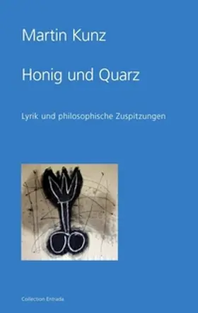 Kunz |  Honig und Quarz | Buch |  Sack Fachmedien