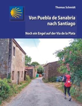 Schmidt | Von Puebla de Sanabria nach Santiago | Buch | sack.de