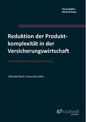 Reich / Höhn |  Reduktion der Produktkomplexität in der Versicherungswirtschaft | Buch |  Sack Fachmedien