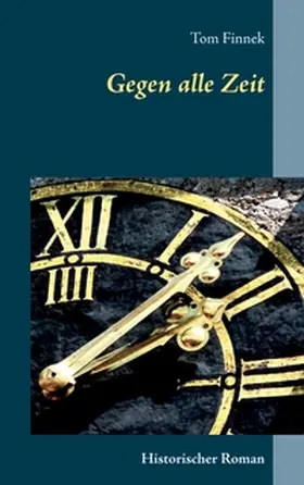 Finnek |  Gegen alle Zeit | Buch |  Sack Fachmedien