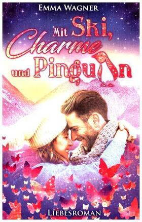 Wagner |  Mit Ski, Charme und Pinguin | Buch |  Sack Fachmedien