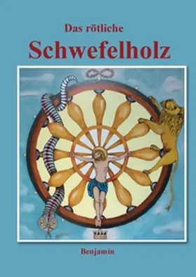 Benjamin | Das rötliche Schwefelholz | Buch | 978-3-7431-8373-5 | www.sack.de