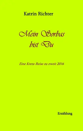 Richter |  Mein Sorbas bist du | eBook | Sack Fachmedien