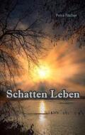 Fischer |  Schatten Leben | Buch |  Sack Fachmedien