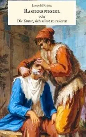 Legrand / Reinig |  Rasierspiegel oder Die Kunst, sich selbst zu rasieren | Buch |  Sack Fachmedien