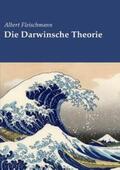 Fleischmann / Abelhus |  Die Darwinsche Theorie | Buch |  Sack Fachmedien