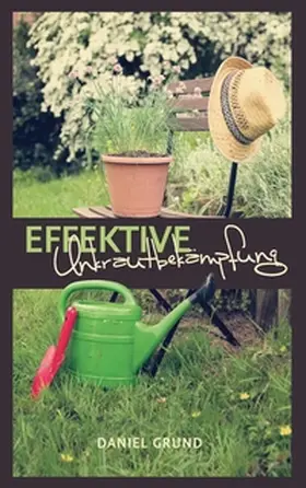 Grund |  Effektive Unkrautbekämpfung | Buch |  Sack Fachmedien