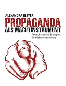 Bleyer |  Propaganda als Machtinstrument | Buch |  Sack Fachmedien