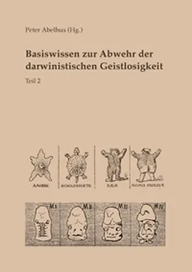 Abelhus |  Basiswissen zur Abwehr der darwinistischen Geistlosigkeit Teil 2 | Buch |  Sack Fachmedien