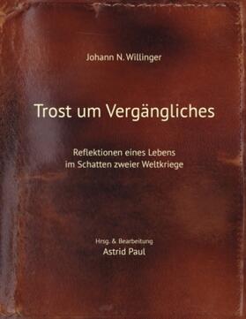 Willinger / Paul |  Trost um Vergängliches | Buch |  Sack Fachmedien