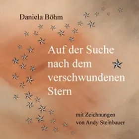 Böhm |  Auf der Suche nach dem verschwundenen Stern | Buch |  Sack Fachmedien