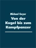 Geyer |  Von der Kugel bis zum Kampfpanzer | eBook | Sack Fachmedien